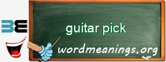 WordMeaning blackboard for guitar pick